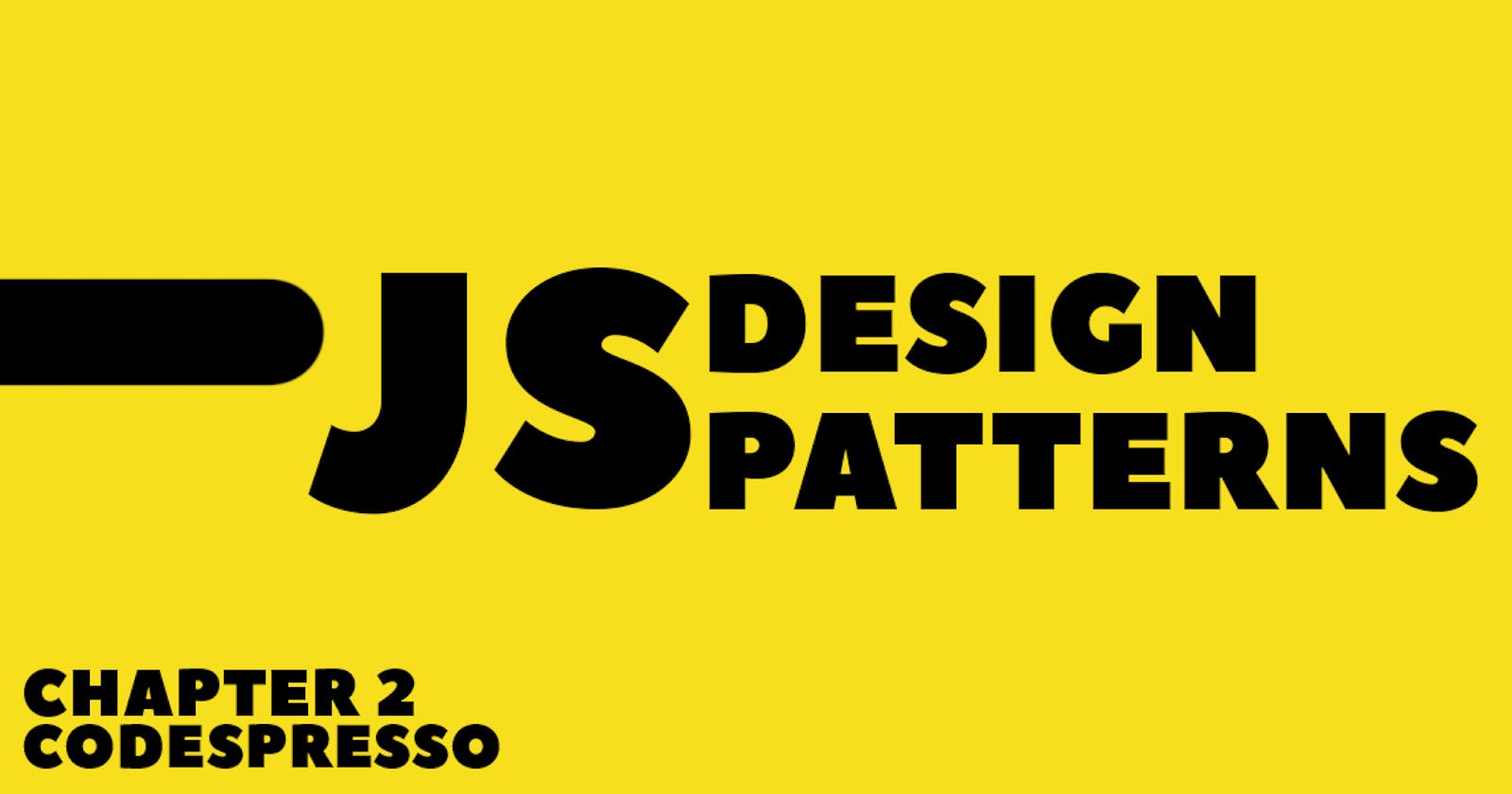 JS and Design patterns - Chapter 2 🚀
