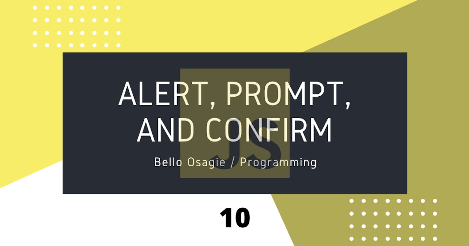 JavaScript alert, prompt, and confirm
