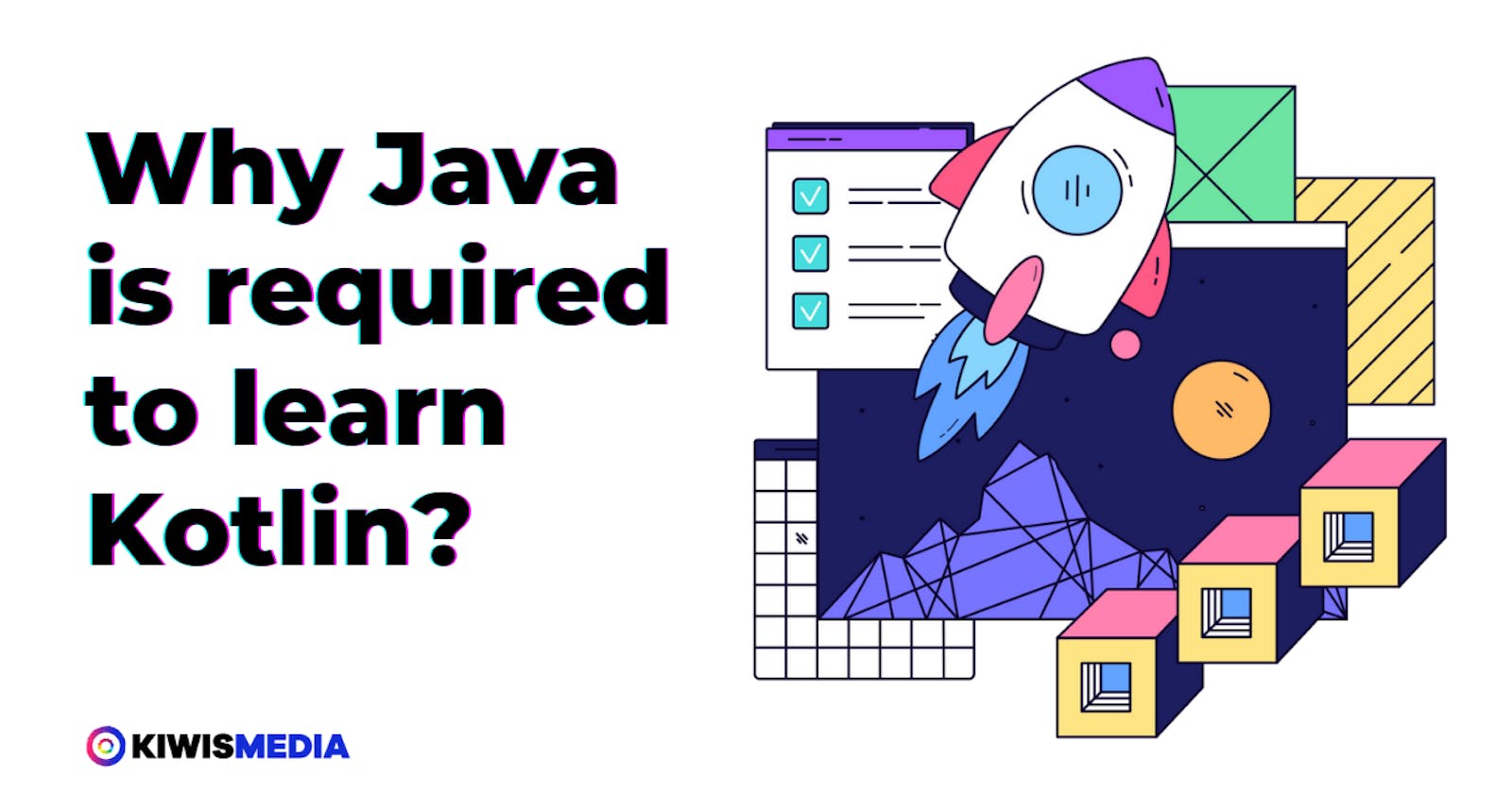 Why Java is required before learning Kotlin?