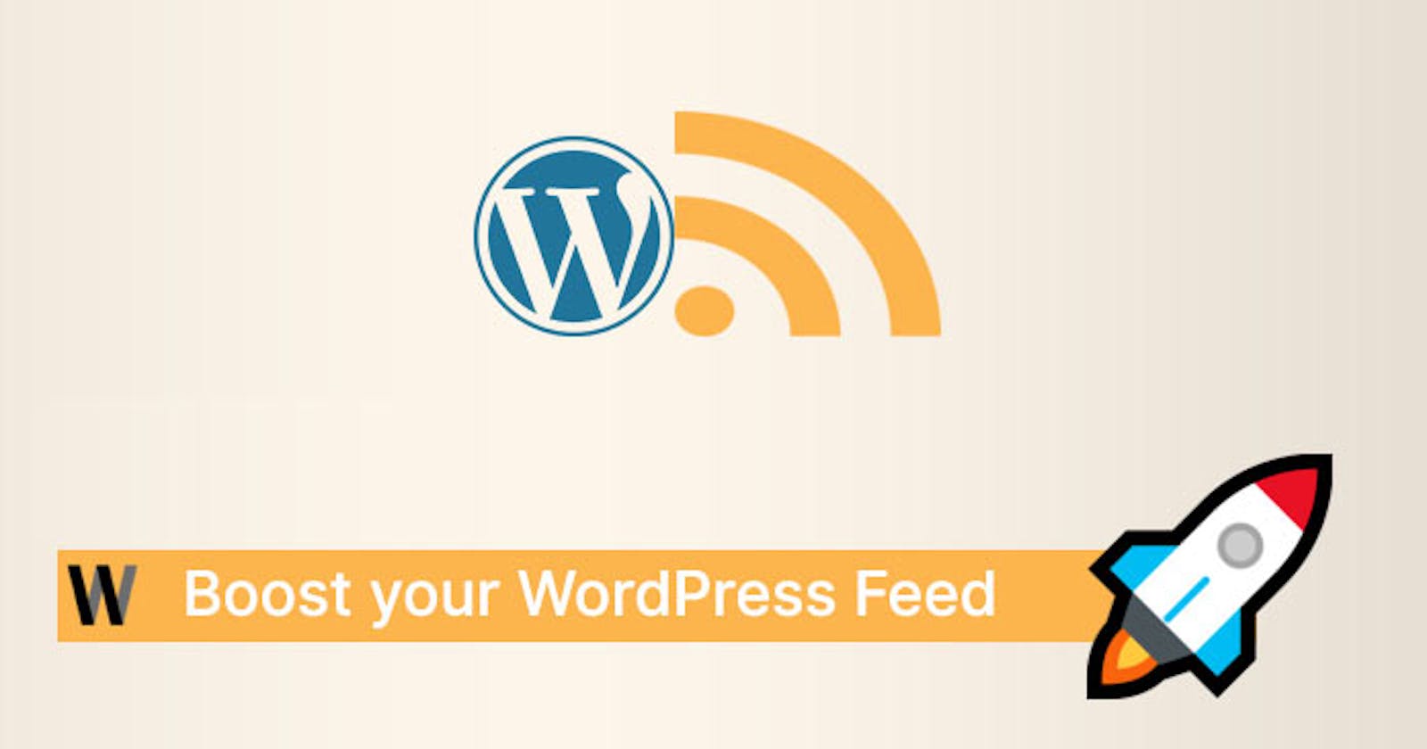 Boost your WordPress Feed 🚀