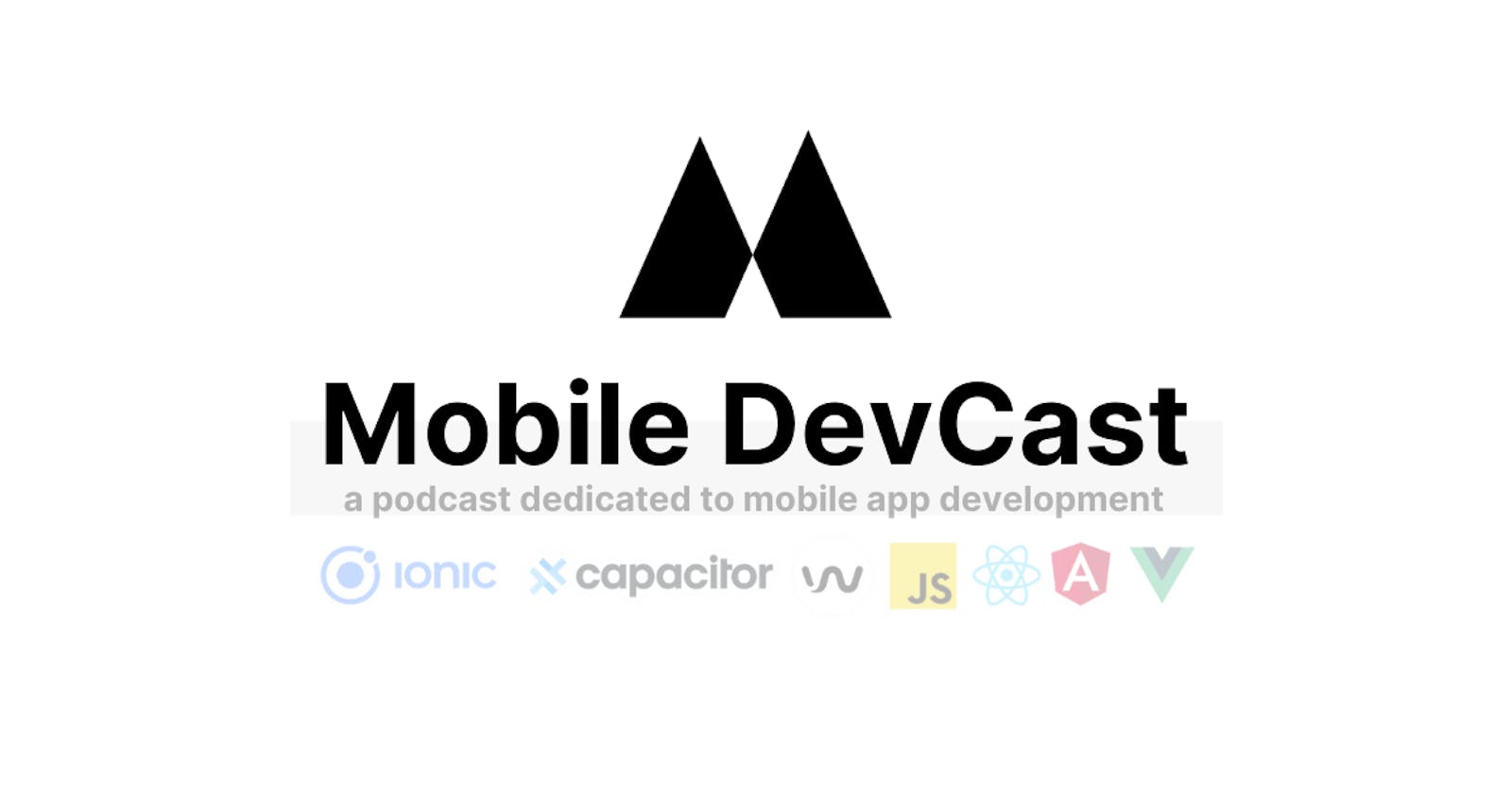 Mobile DevCast - A podcast dedicated to mobile app development and web native technologies