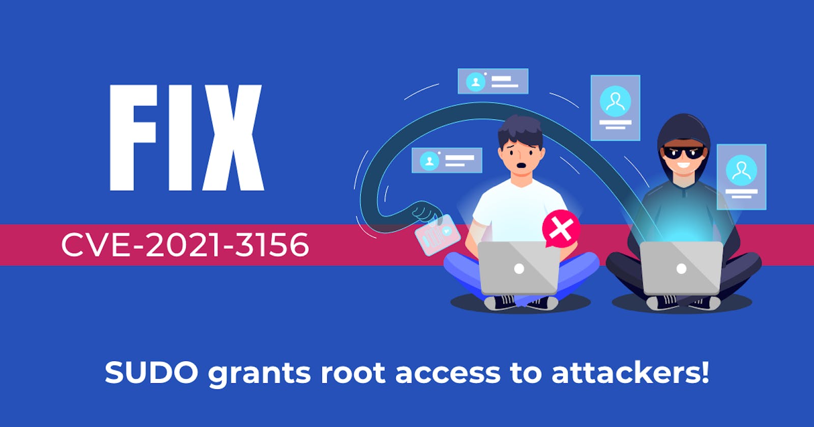 CVE-2021-3156 - SUDO grants root access to attackers! Here is the fix - package update details for various Operating systems