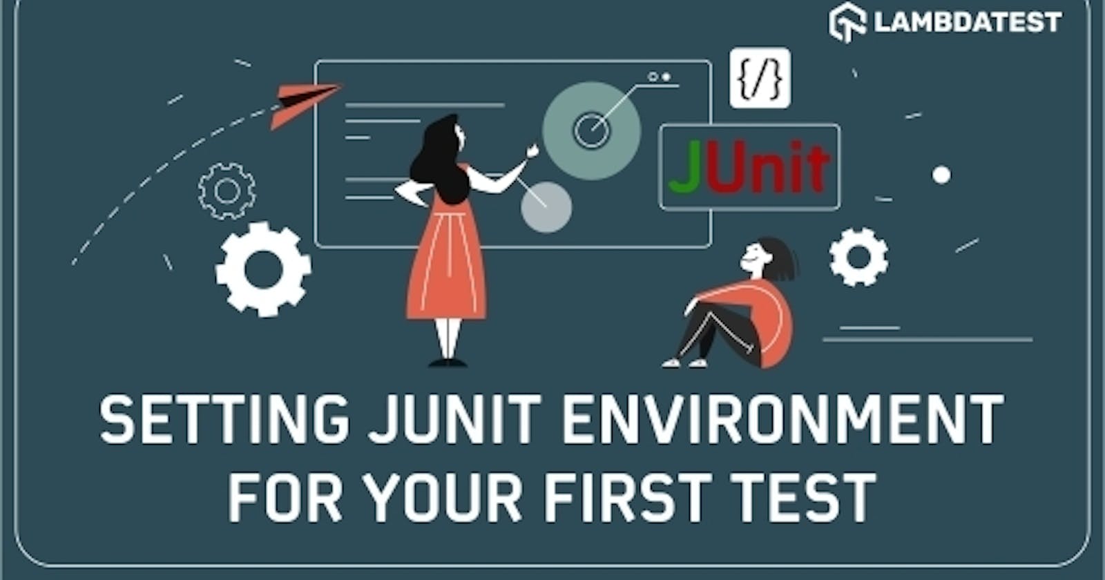 How To Setup JUnit Environment For Your First Test?