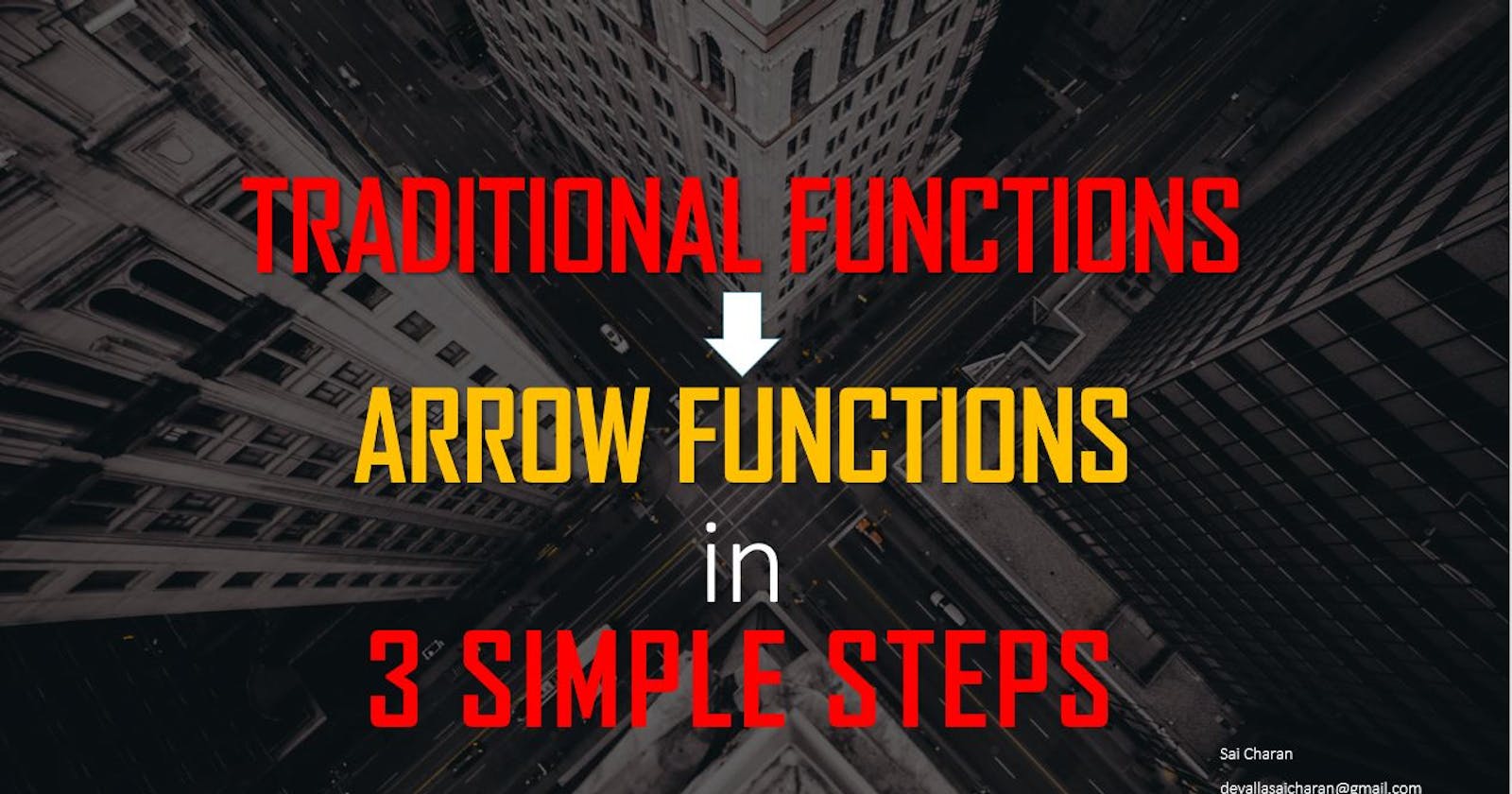 Convert Your Traditional Functions into Arrow Functions in 3 Simple Steps
