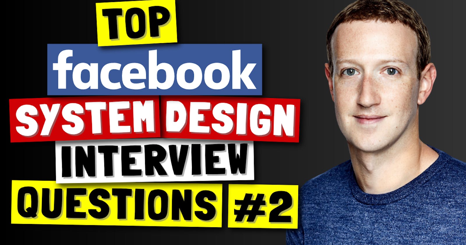 Top Facebook System Design Interview Questions (Part 2)