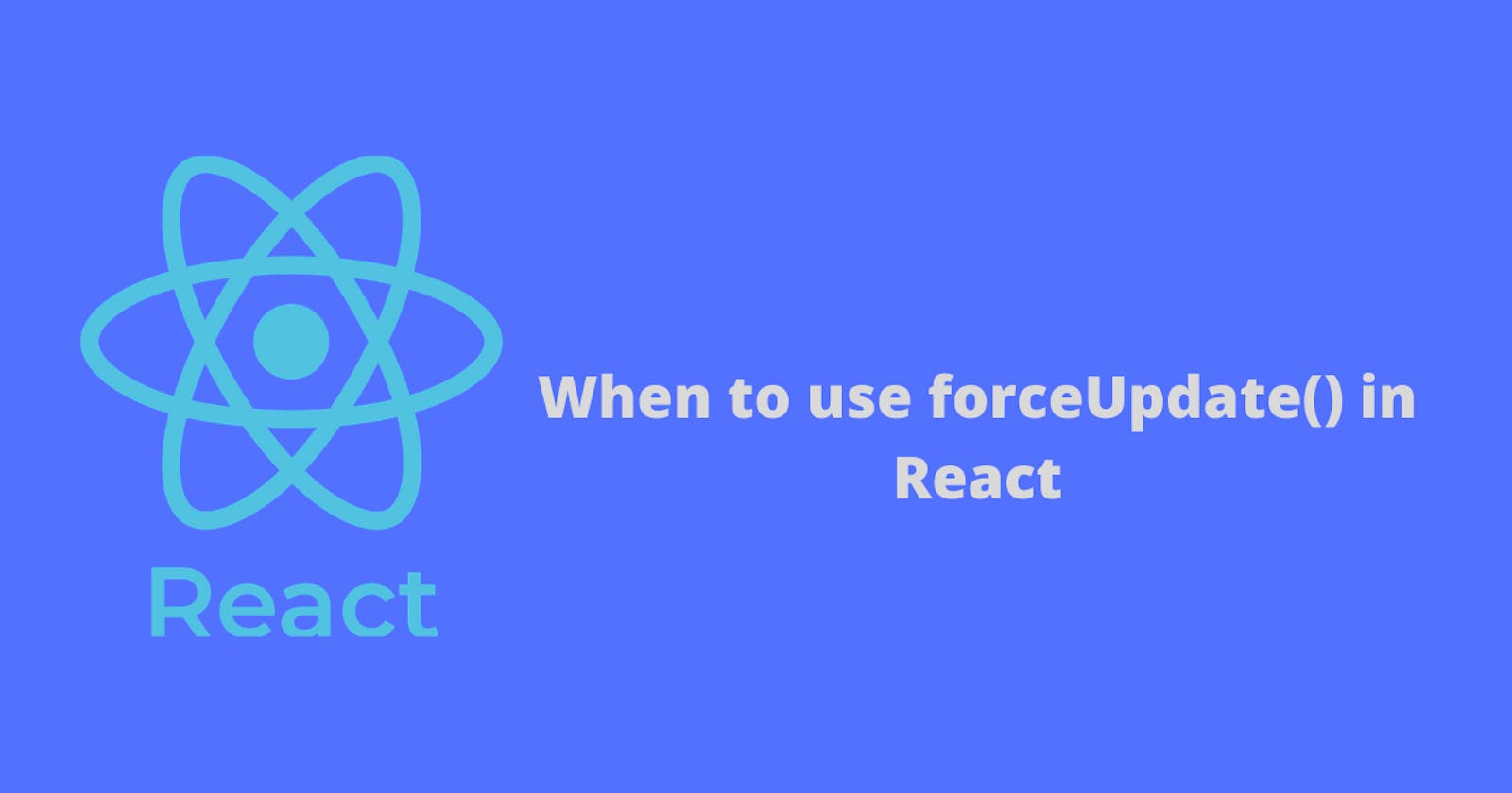 When to use forceUpdate() in React ⚛