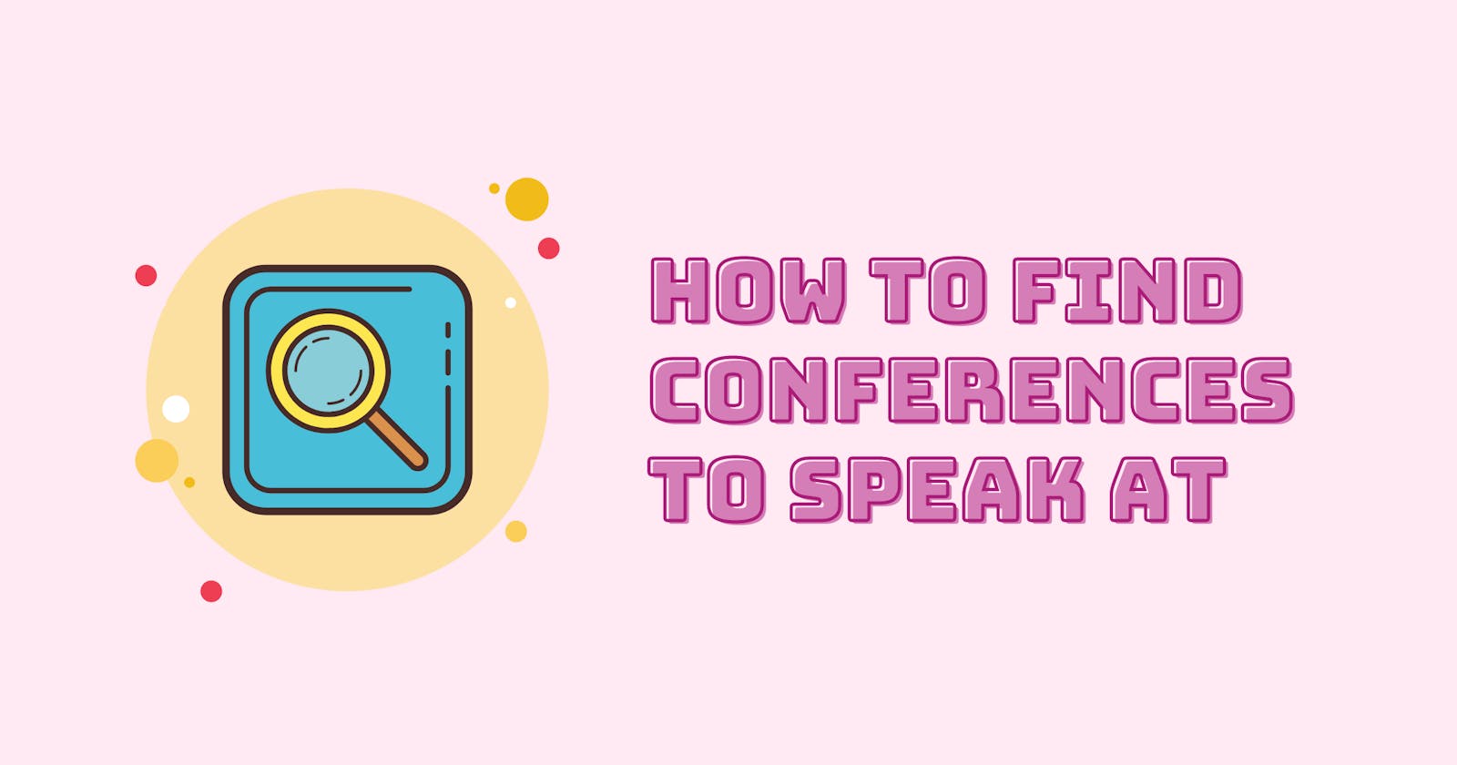 How To Find Conferences To Speak At