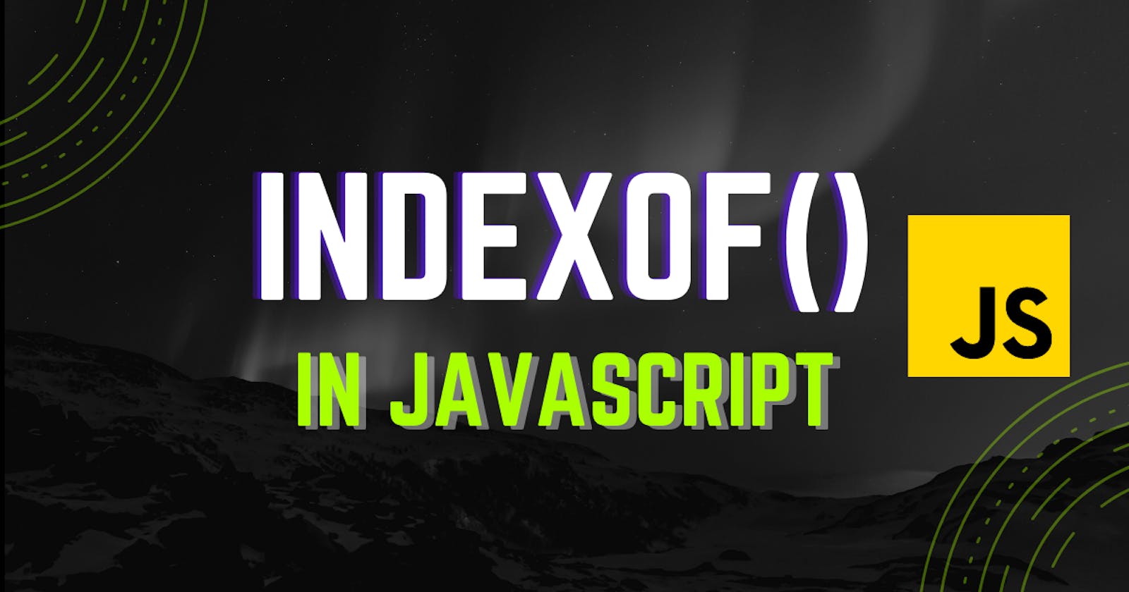 What is indexOf() in JavaScript?