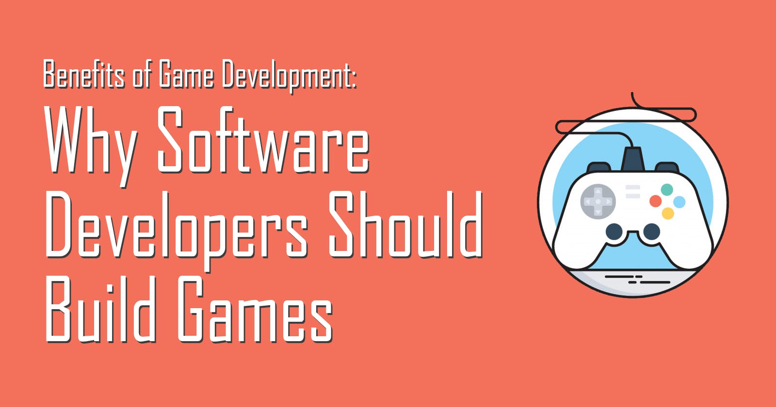 Why Software Developers Should Build Games