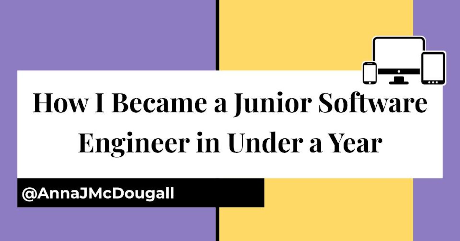 How I Became a Junior Software Engineer in Under a Year