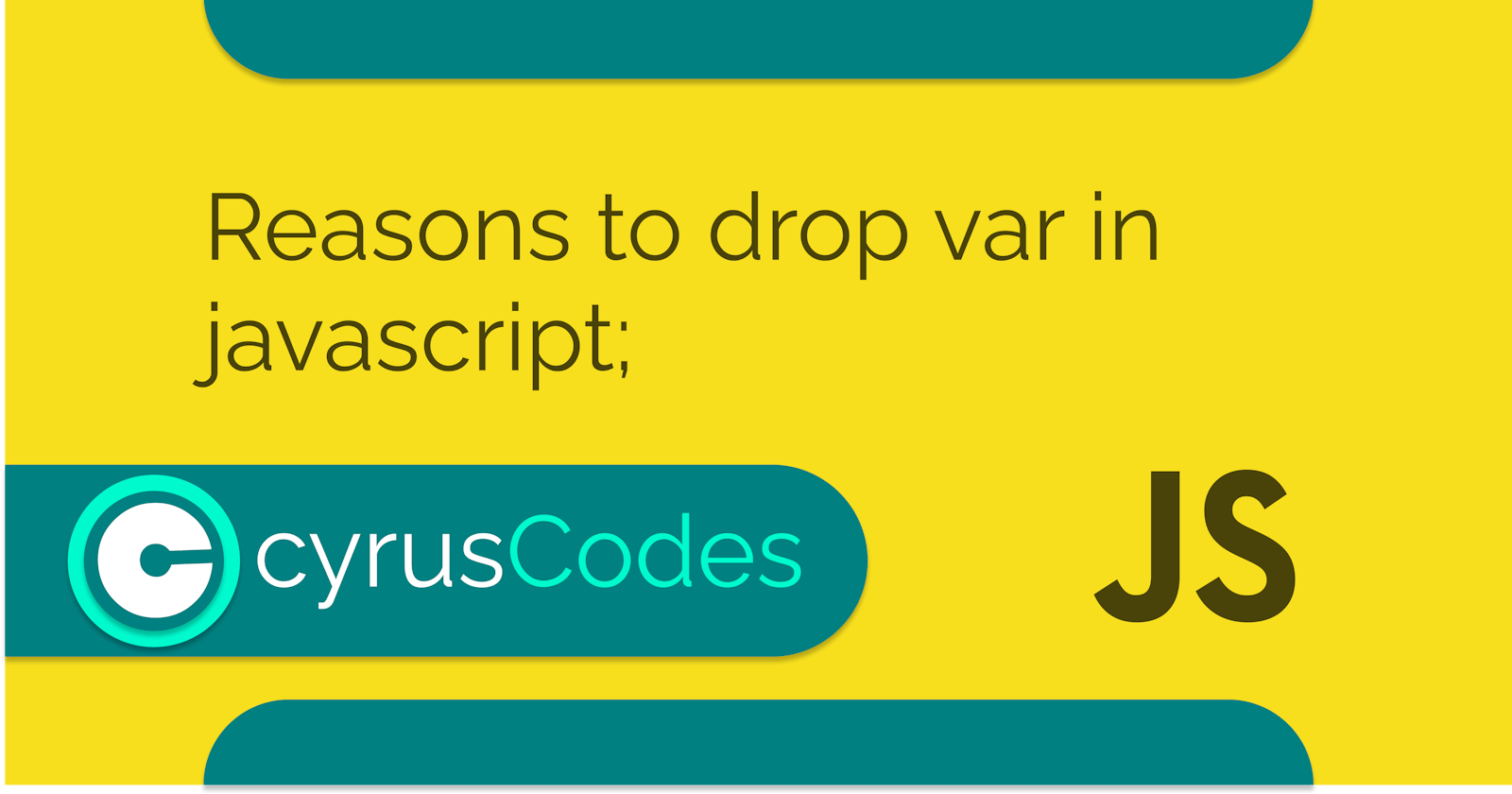 Reasons to drop var in javascript;