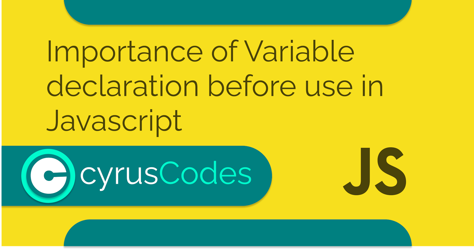 Importance of Variable declaration before use in Javascript