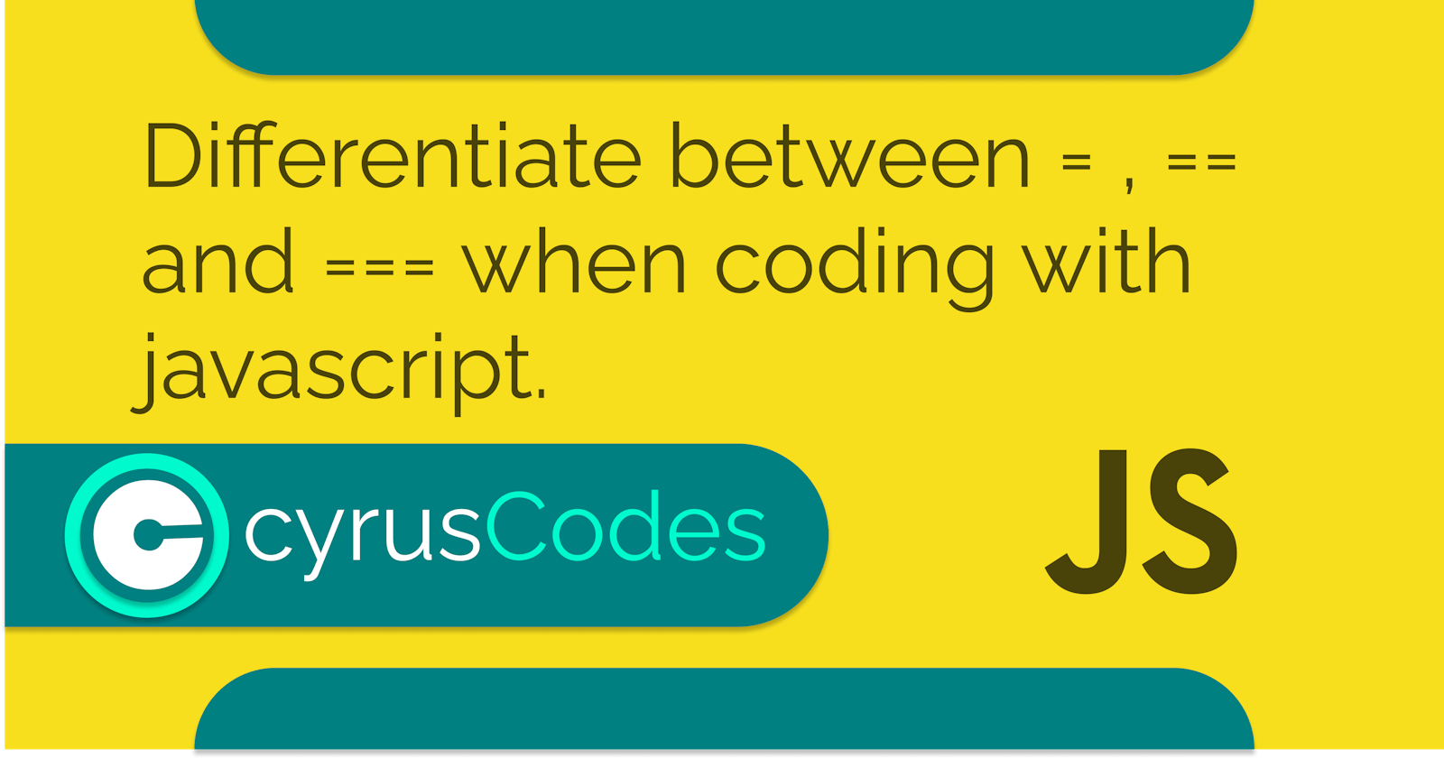 Differentiate between = , == and === when coding with javascript.