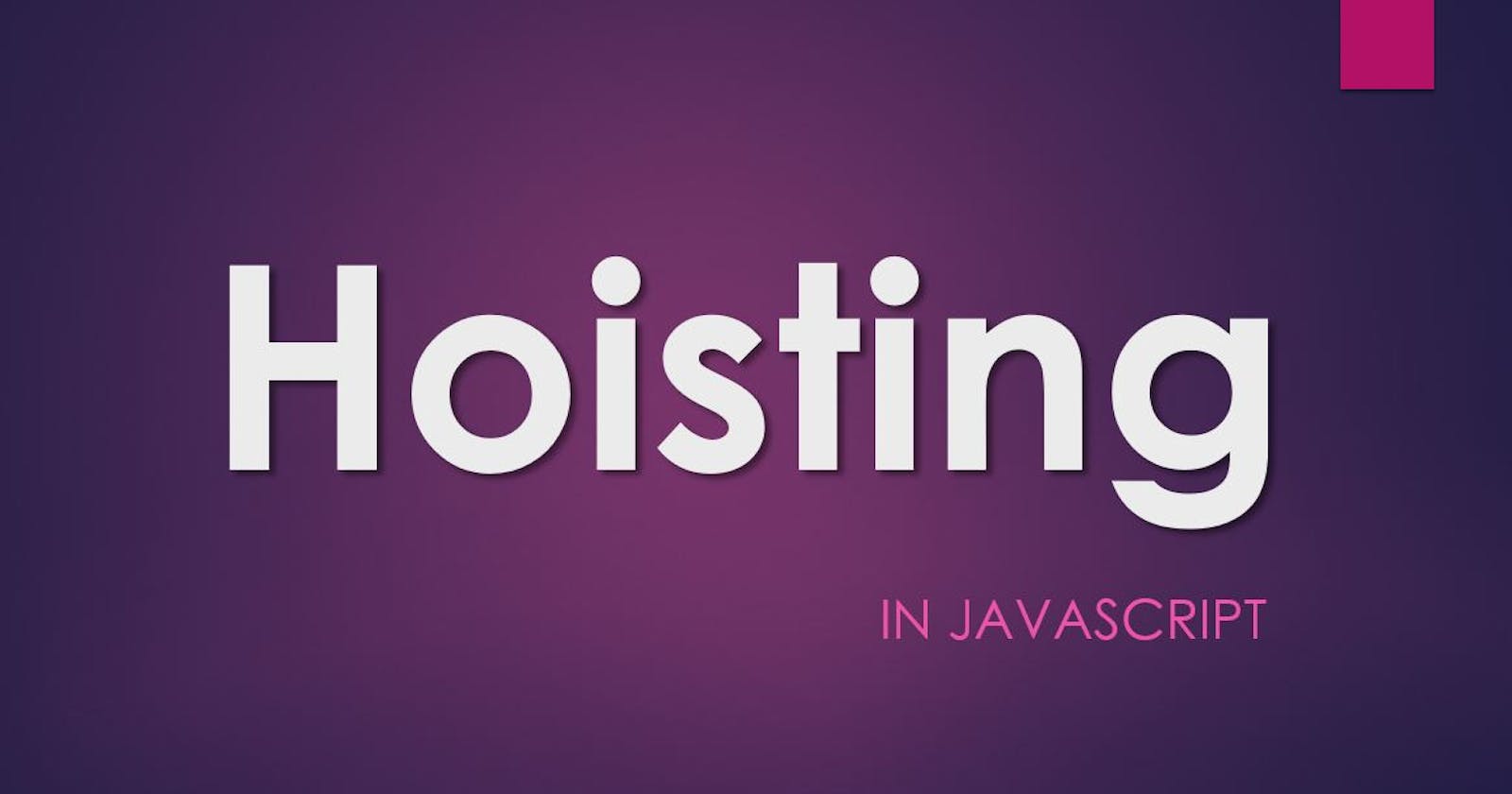 Understanding Hoisting - A Weird Behavior of JavaScript 😬