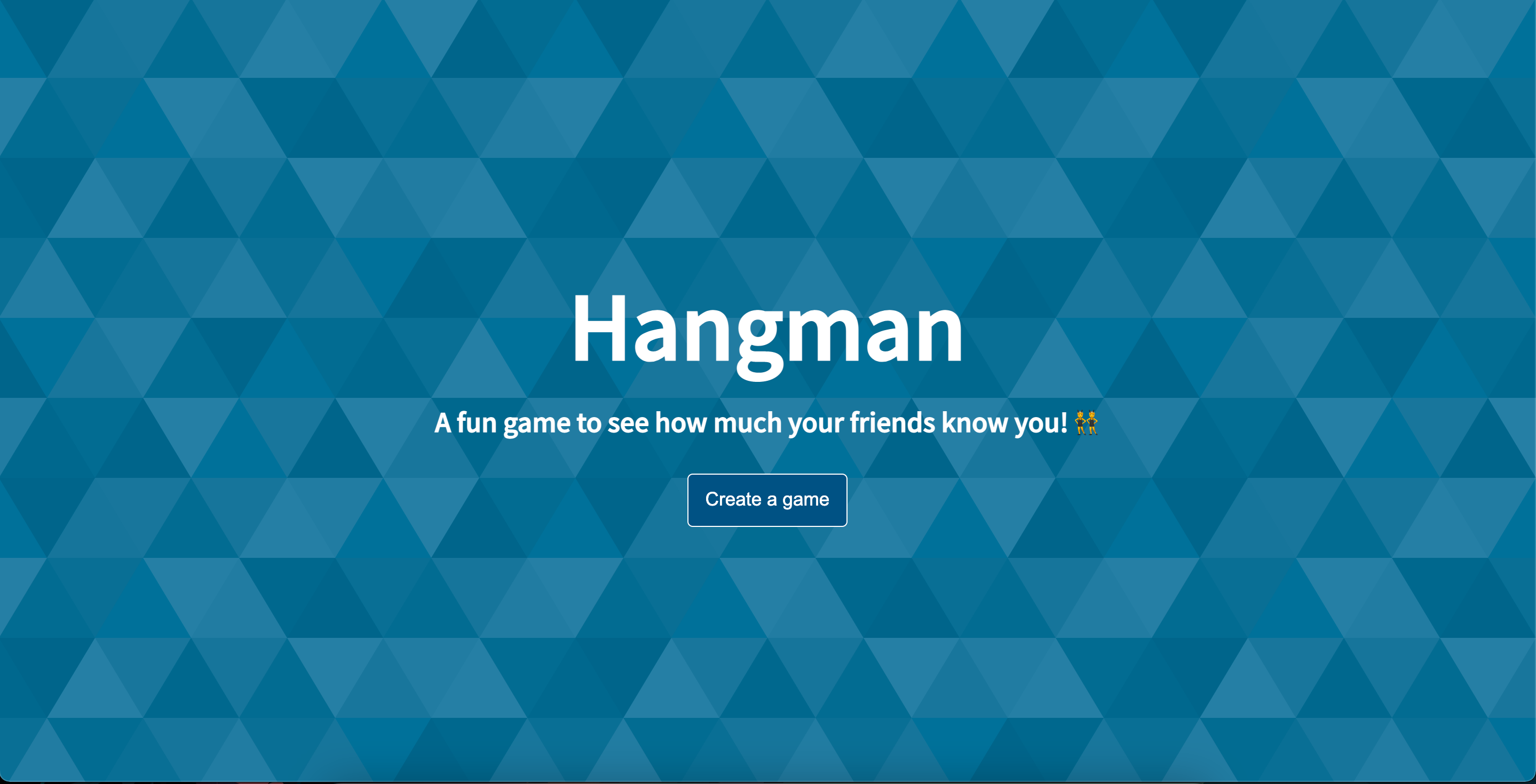 Hangman - A fun game to see how much people know you.