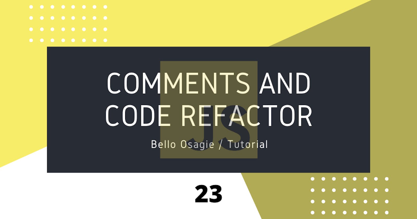 Comments and Code Refactor