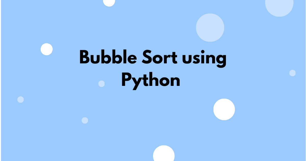 Bubble Sort Using Python