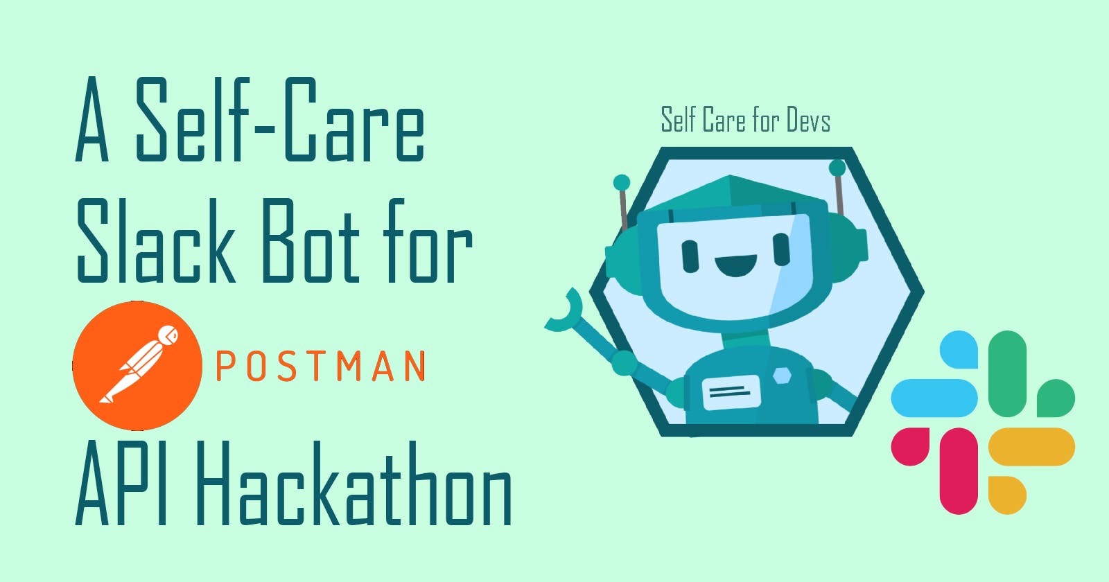 A Self-Care Slack Bot for Postman API Hackathon