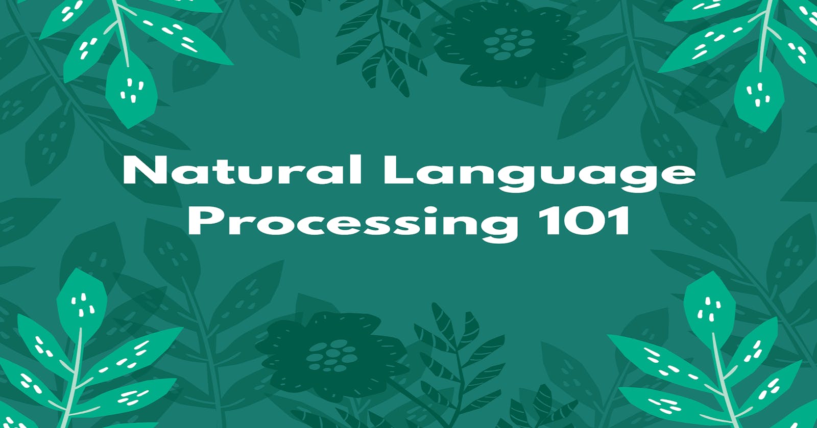 Natural Language Processing 101