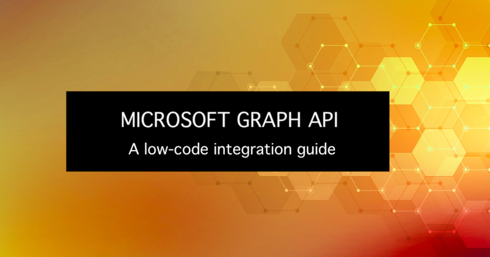 [Guide] The Simplest Way to Integrate with the Microsoft Graph API