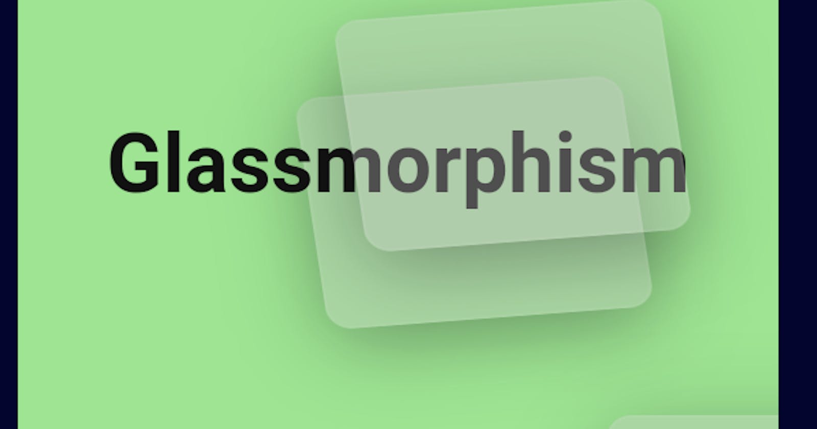 Glassmorphism Generator - Get glassmorphism snippets in seconds