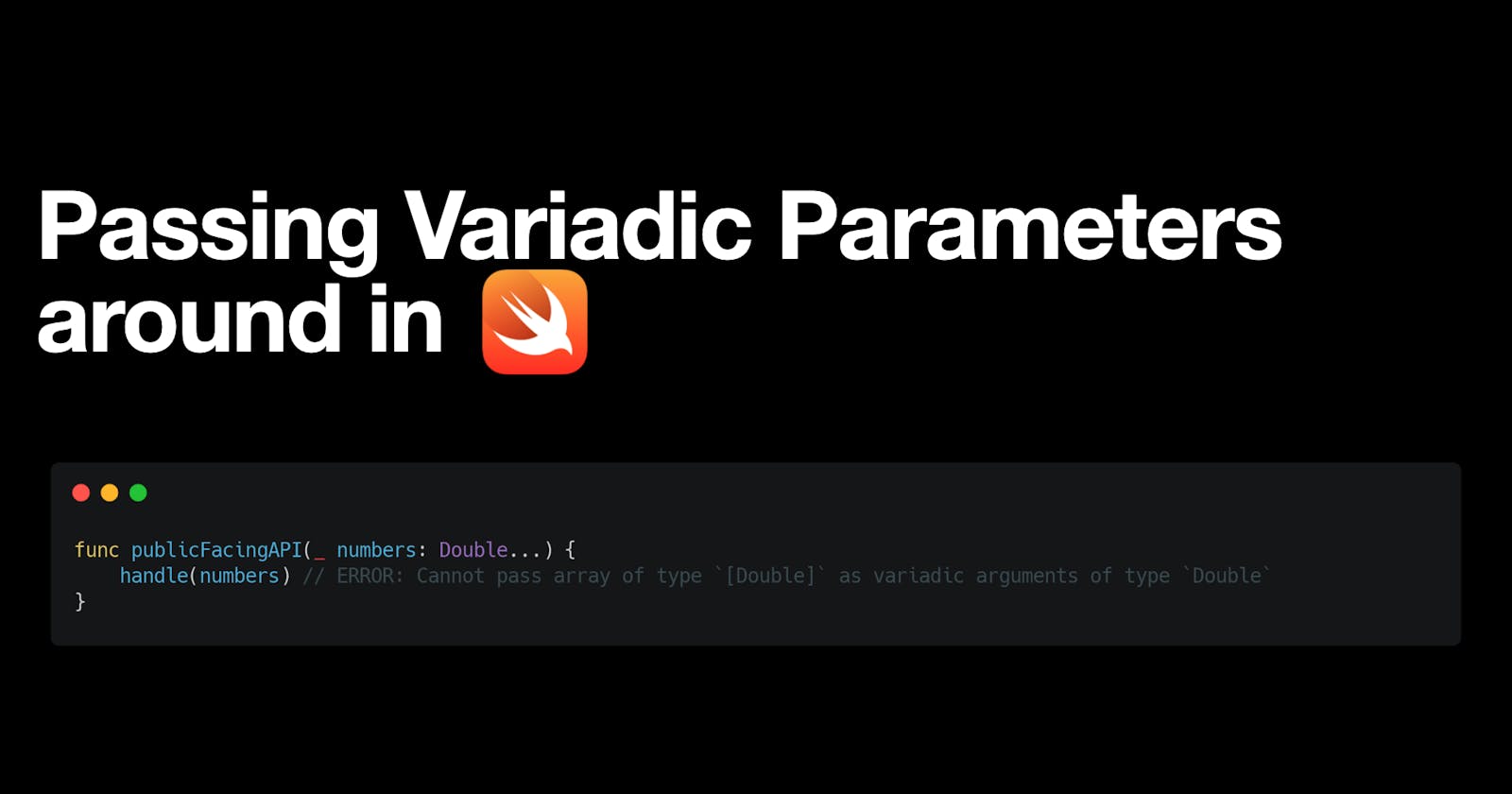 Passing Variadic Parameters around in Swift