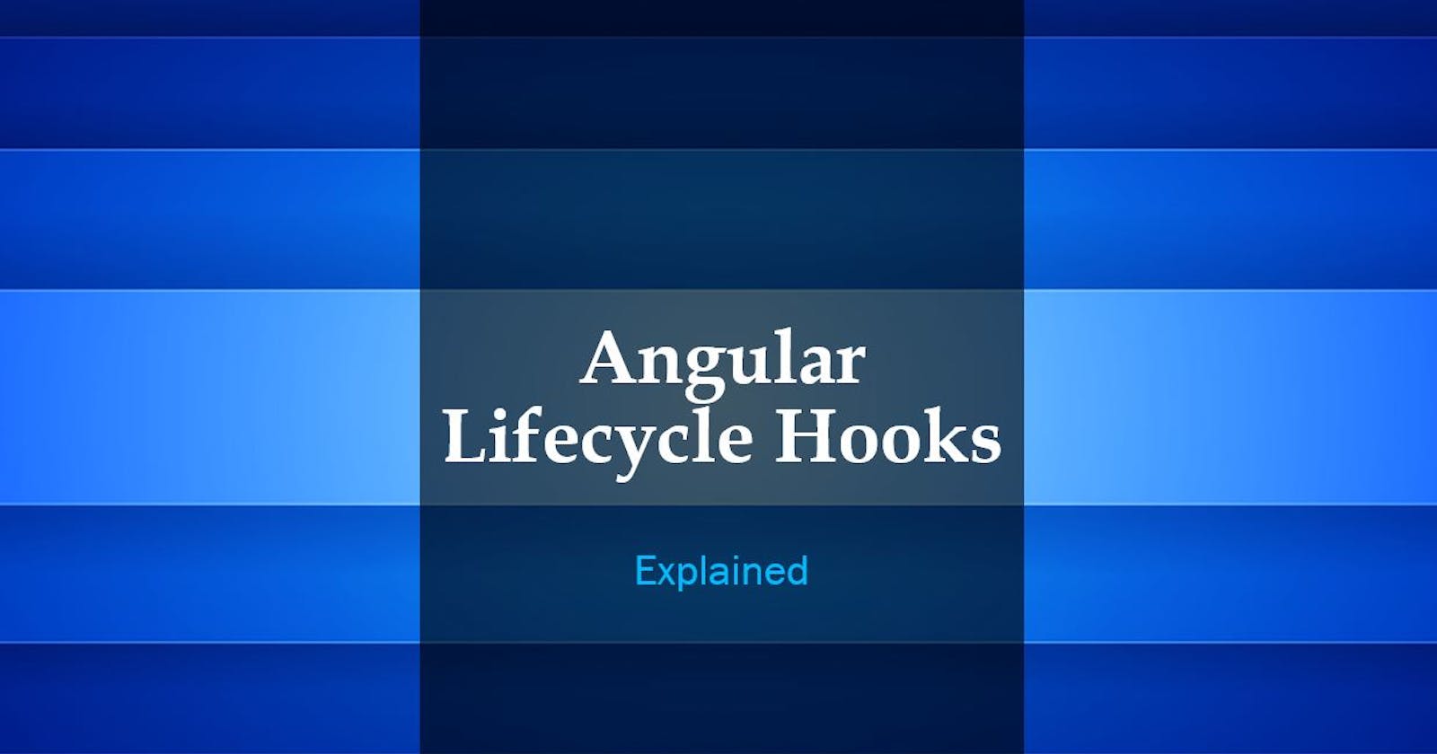 What the 'Angular Lifecycle Hooks' 🤔