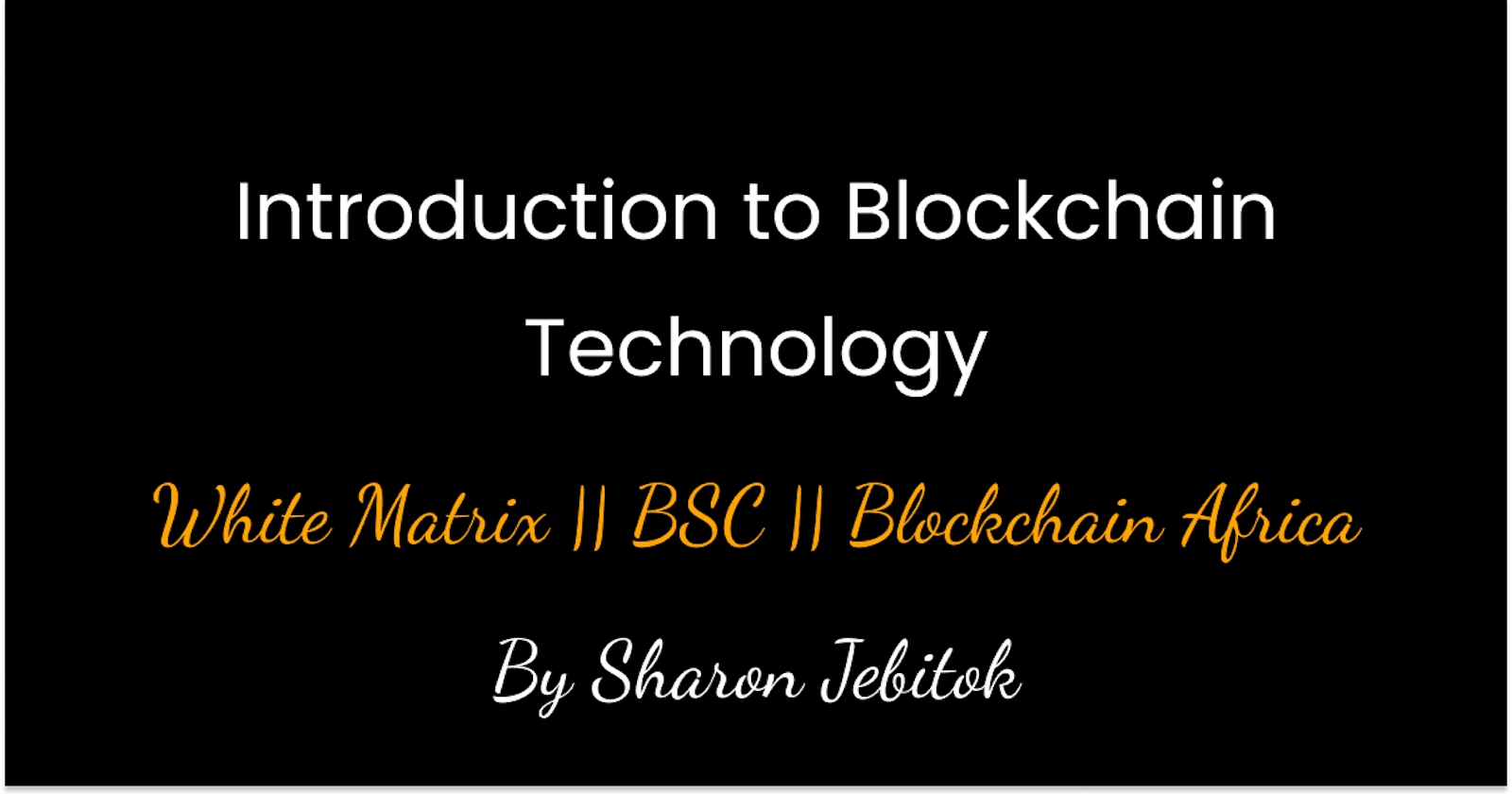Introduction to Blockchain Technology