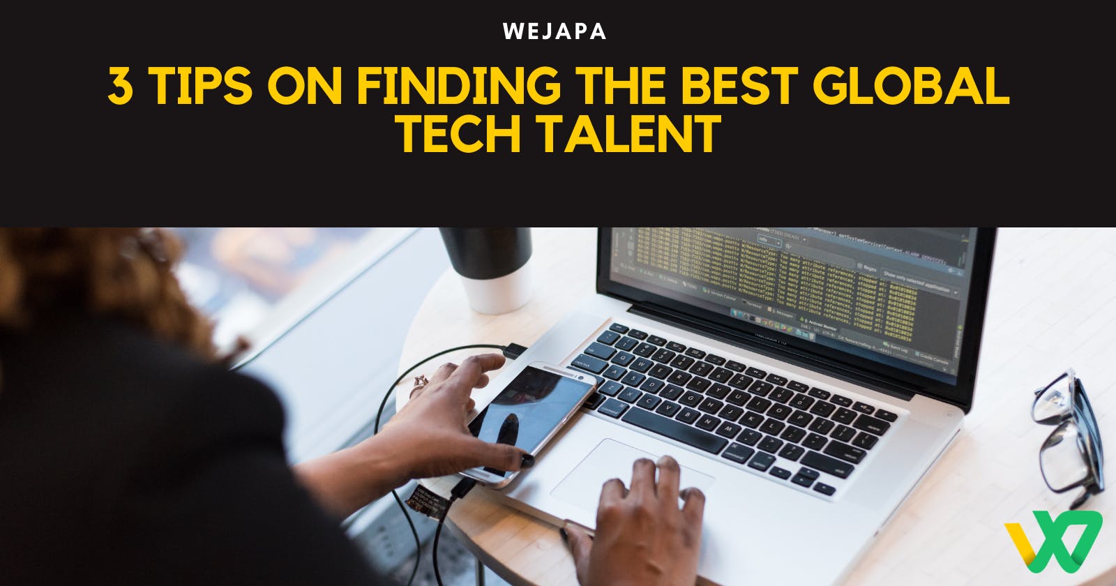 3 Tips on Finding the Best Global Tech Talent