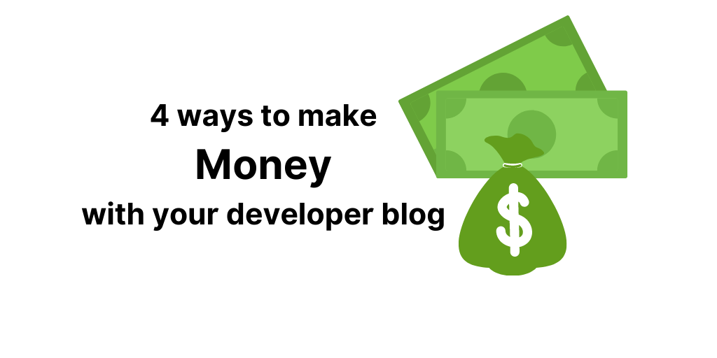 4 Ways To Make Money With Your Developer Blog