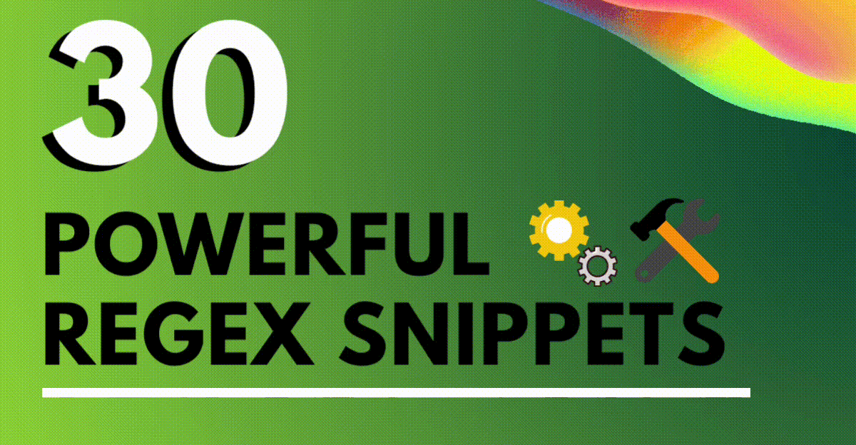30 Useful Regular Expressions Snippets