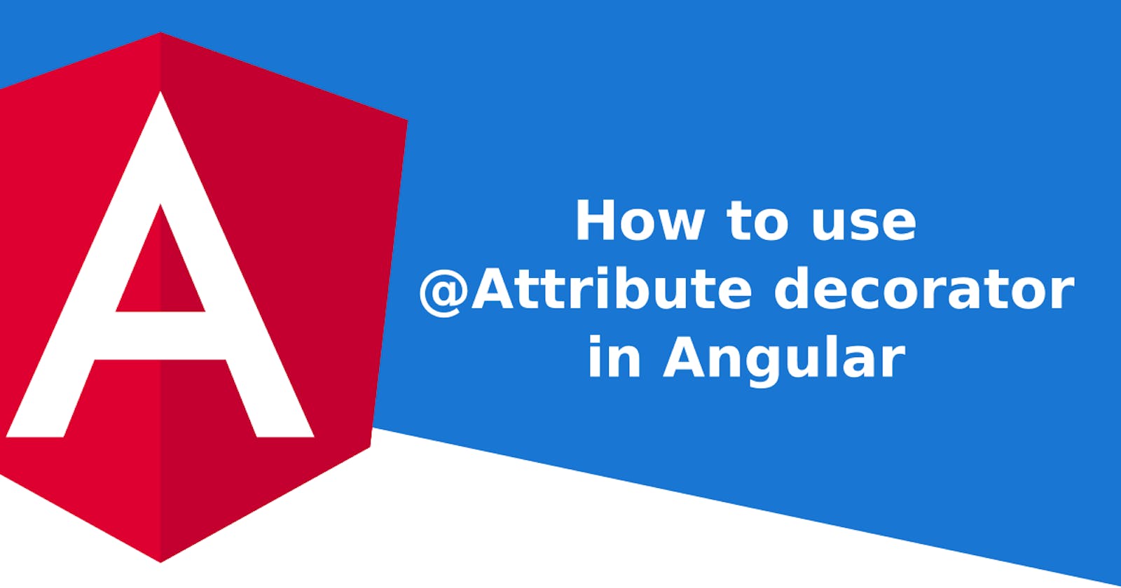 How to use @Attribute decorator in Angular