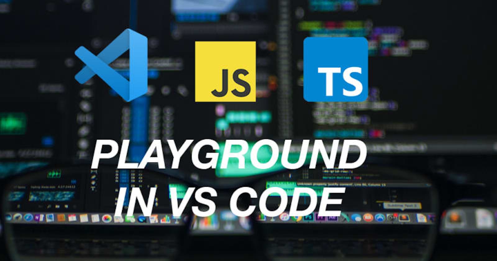 How to rapidly prototype Typescript & Javascript in VS Code