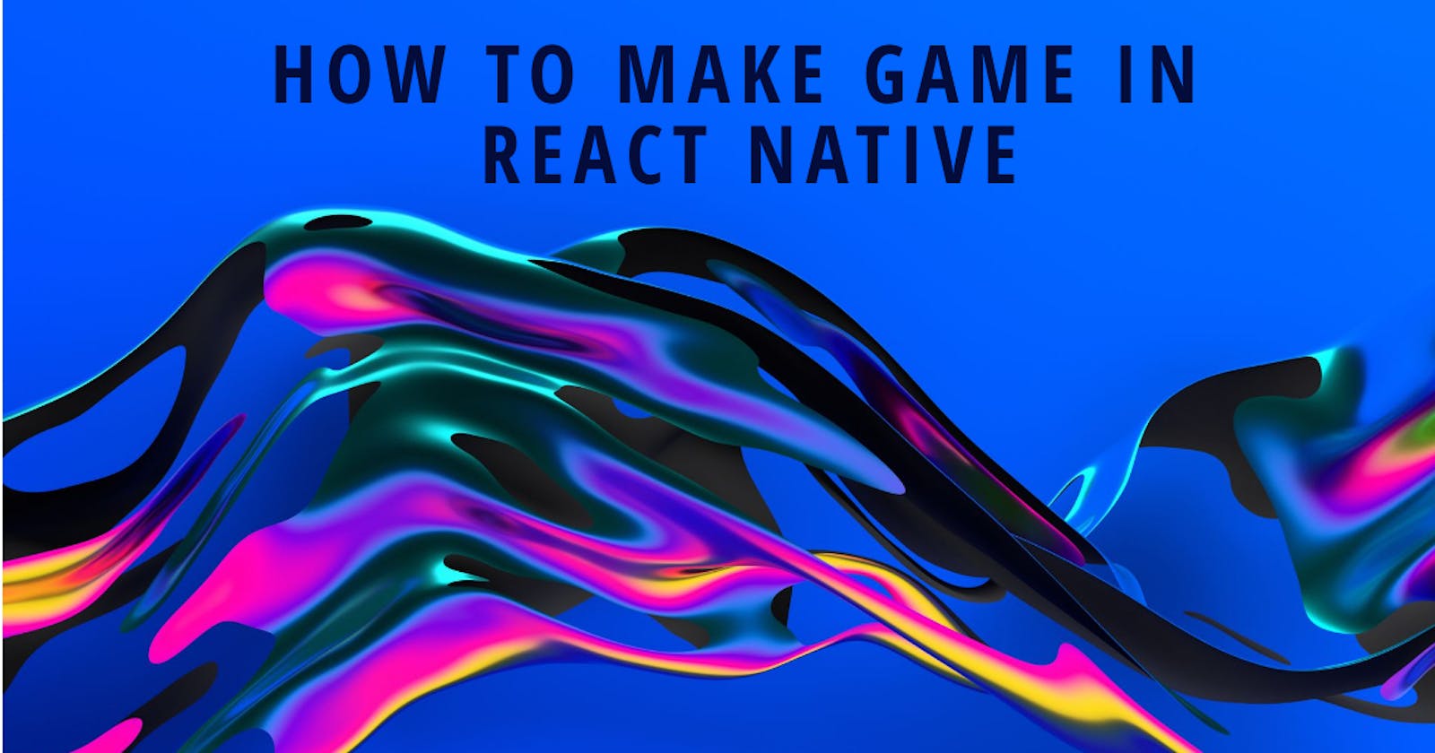 How To Build A Game Using React Native