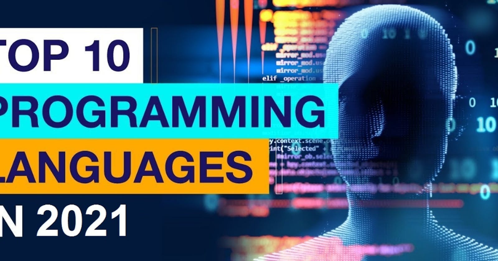 10 programming languages to learn in 2021.
