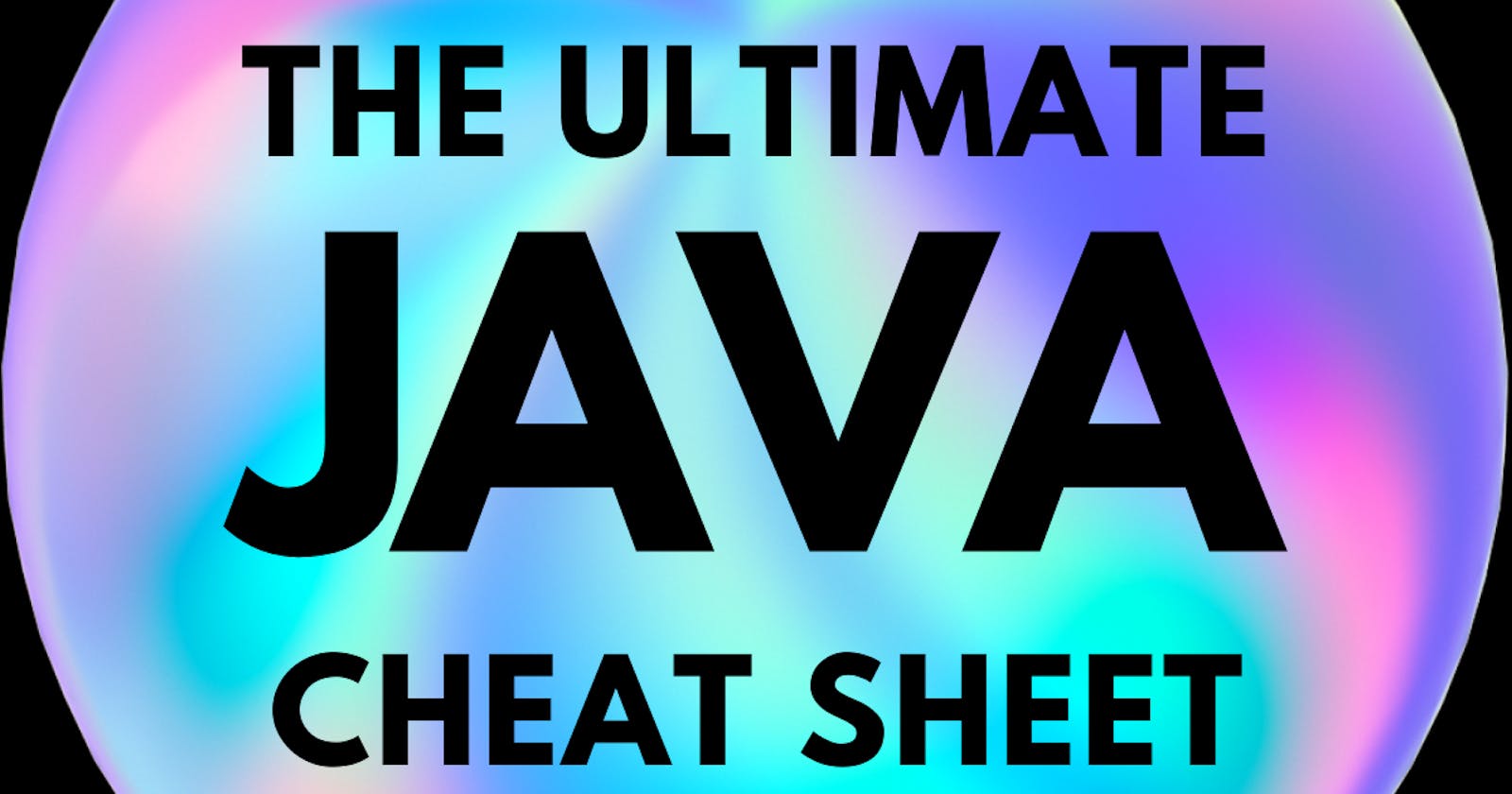 The Ultimate Java Cheat Sheet