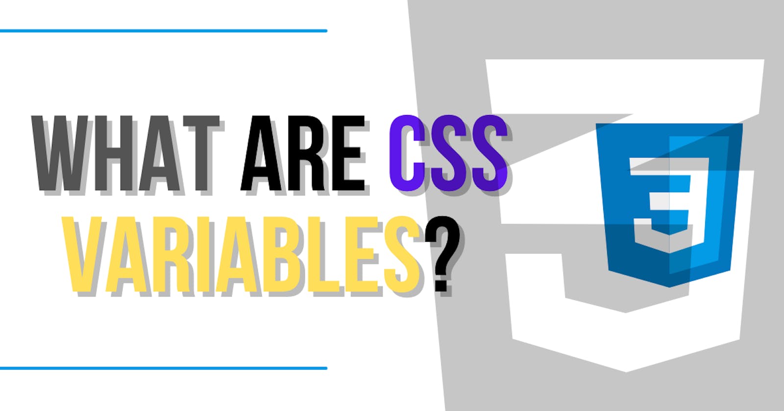 What are CSS Variables?