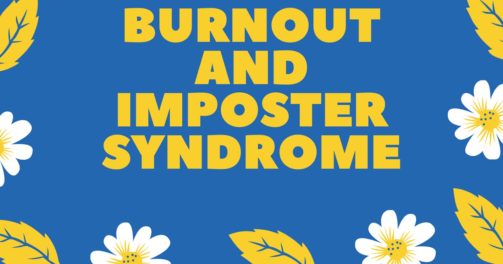 Burnout And Imposter Syndrome
