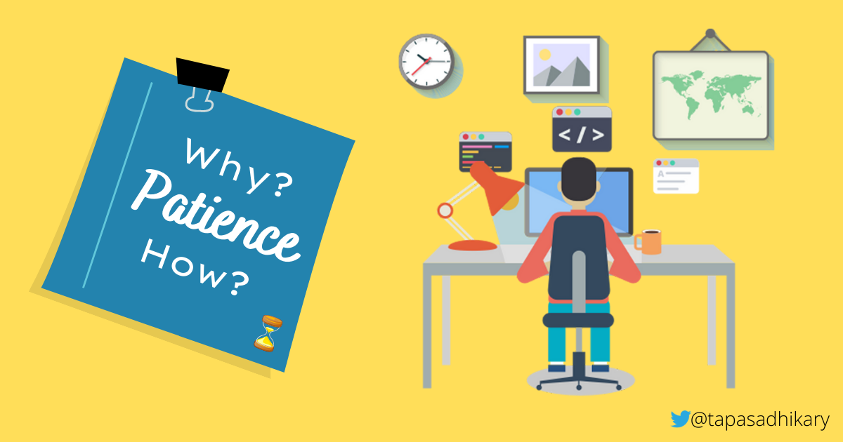 Patience is a must-have soft skill for Developers. Here is why