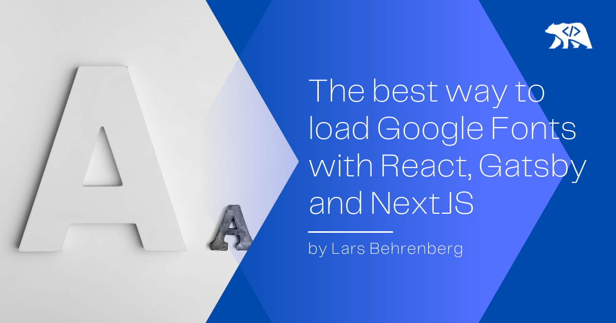 The best way to load and use Google Fonts with React, Gatsby, and NextJS