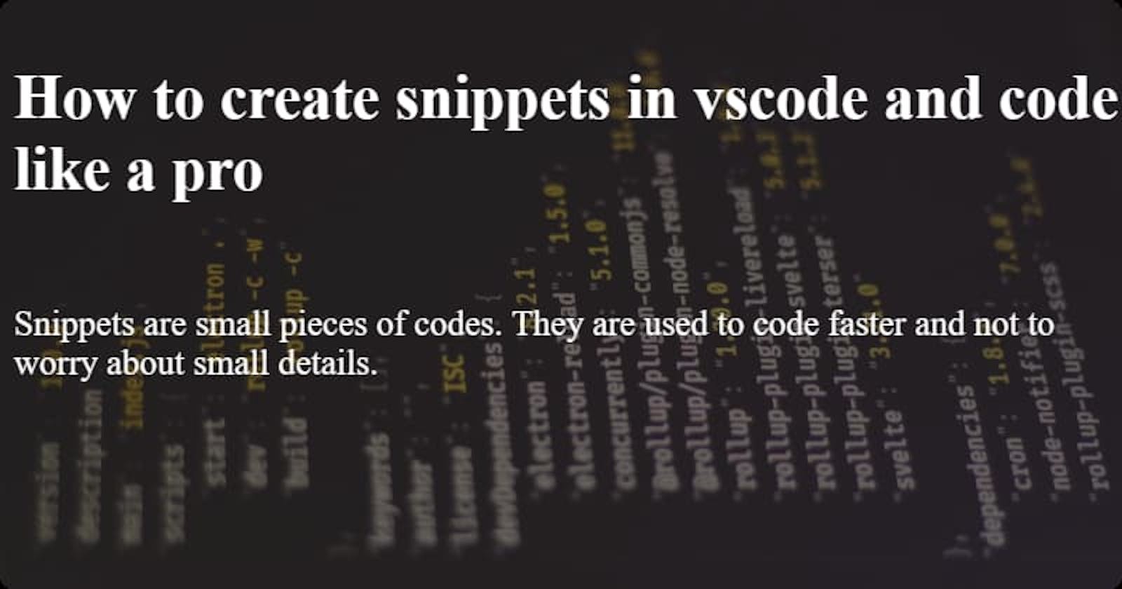 How to create snippets in vscode and code like a pro