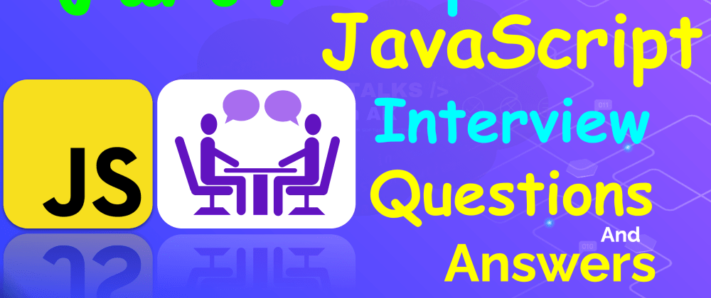 100 most asked JavaScript Interview Questions and Answers