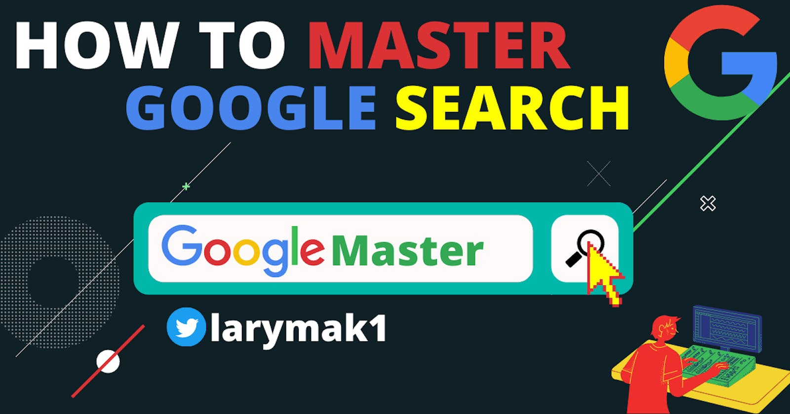 How To Master Google Search like A PRO