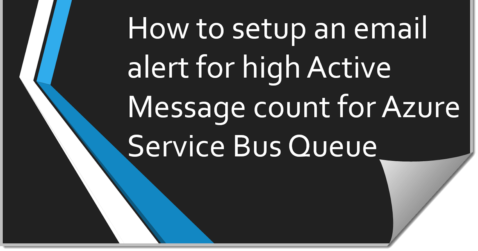 How to setup an email alert for high Active Message count for Azure Service Bus Queue