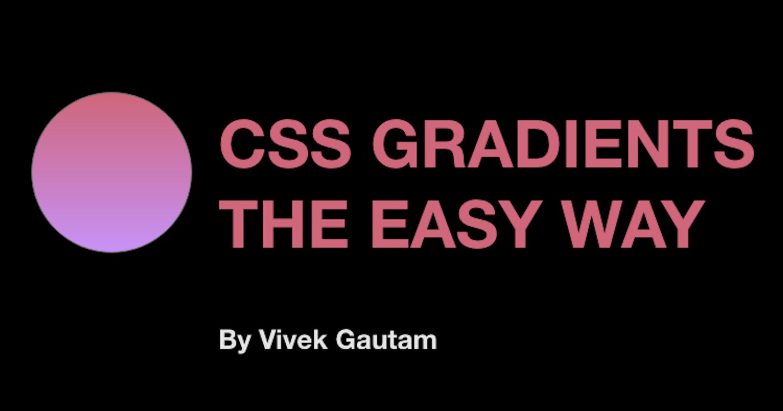 CSS Gradients - The Easy Way