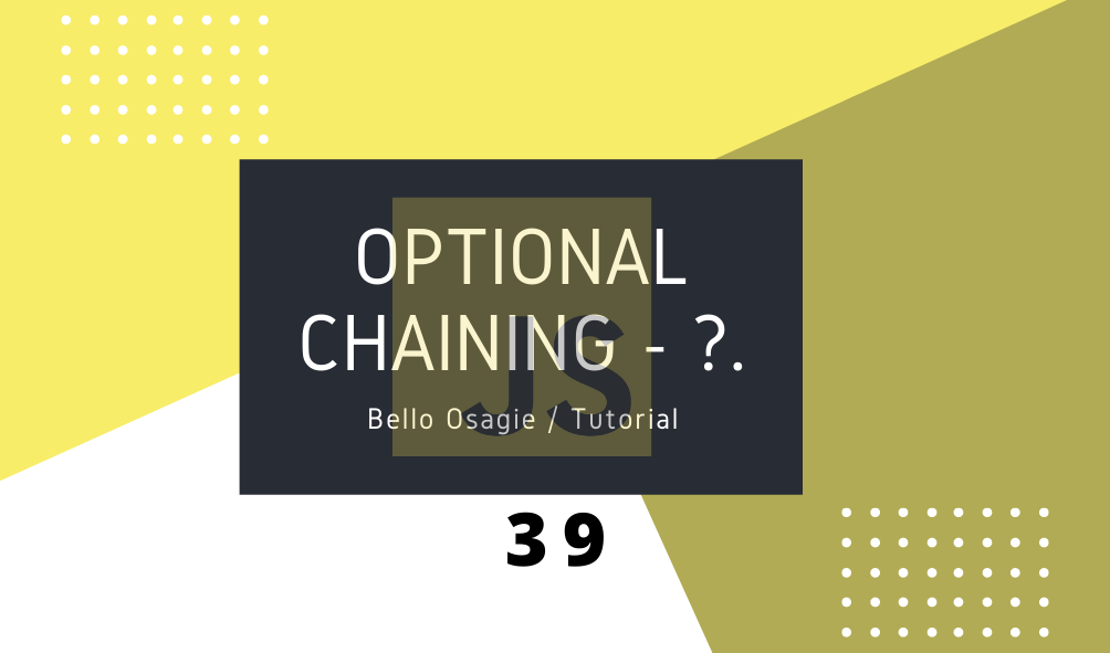 JavaScript Optional Chaining '?.'