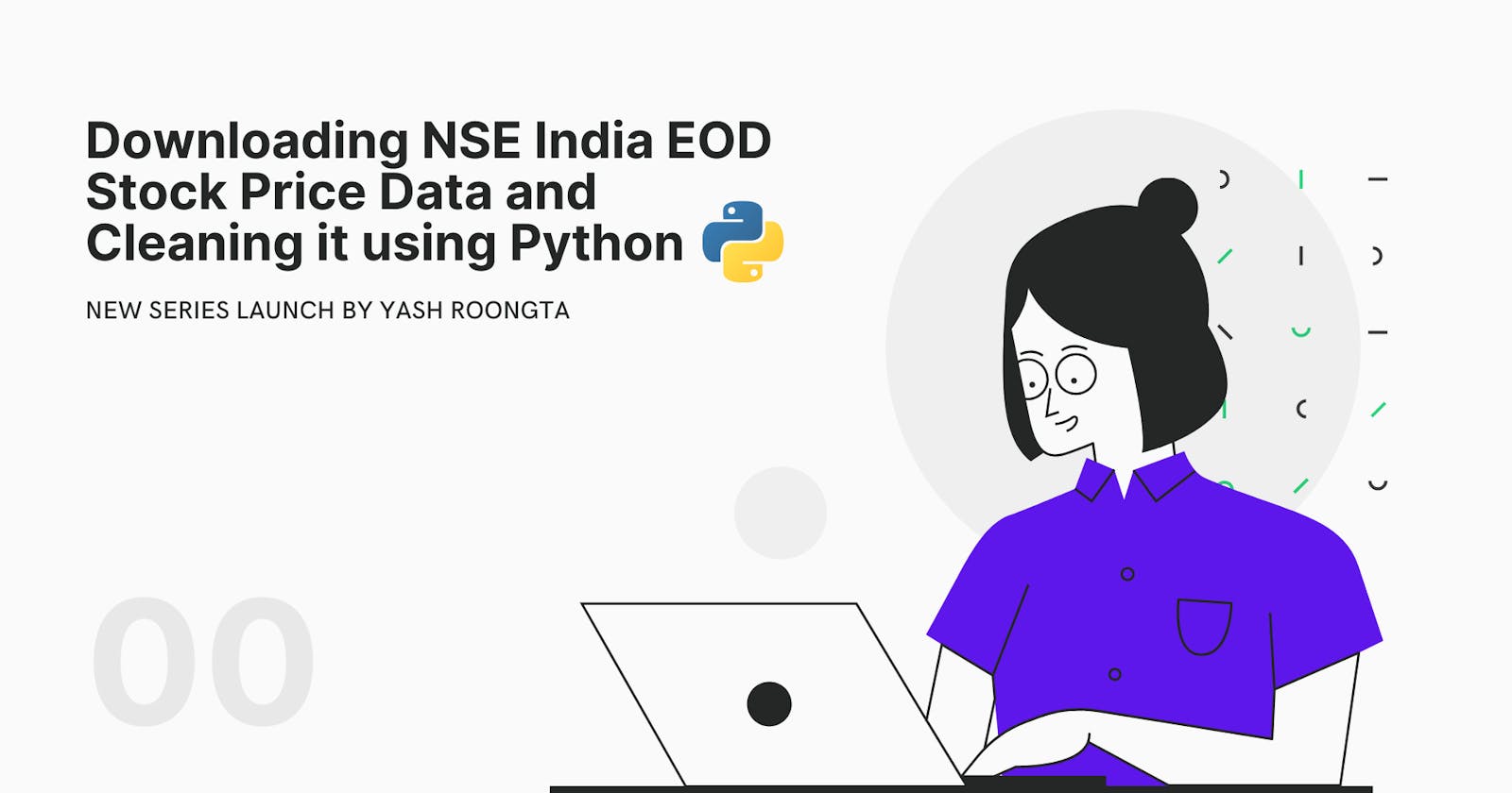 New Series: Downloading NSE India EOD Stock Price Data and Cleaning it using Python!
