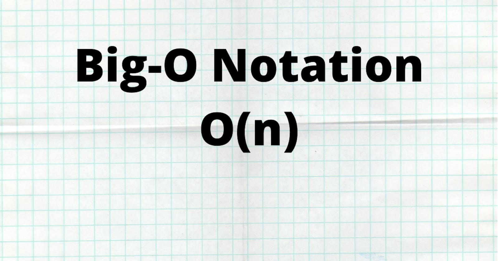 Big-O Notation and Time Complexity Explained!