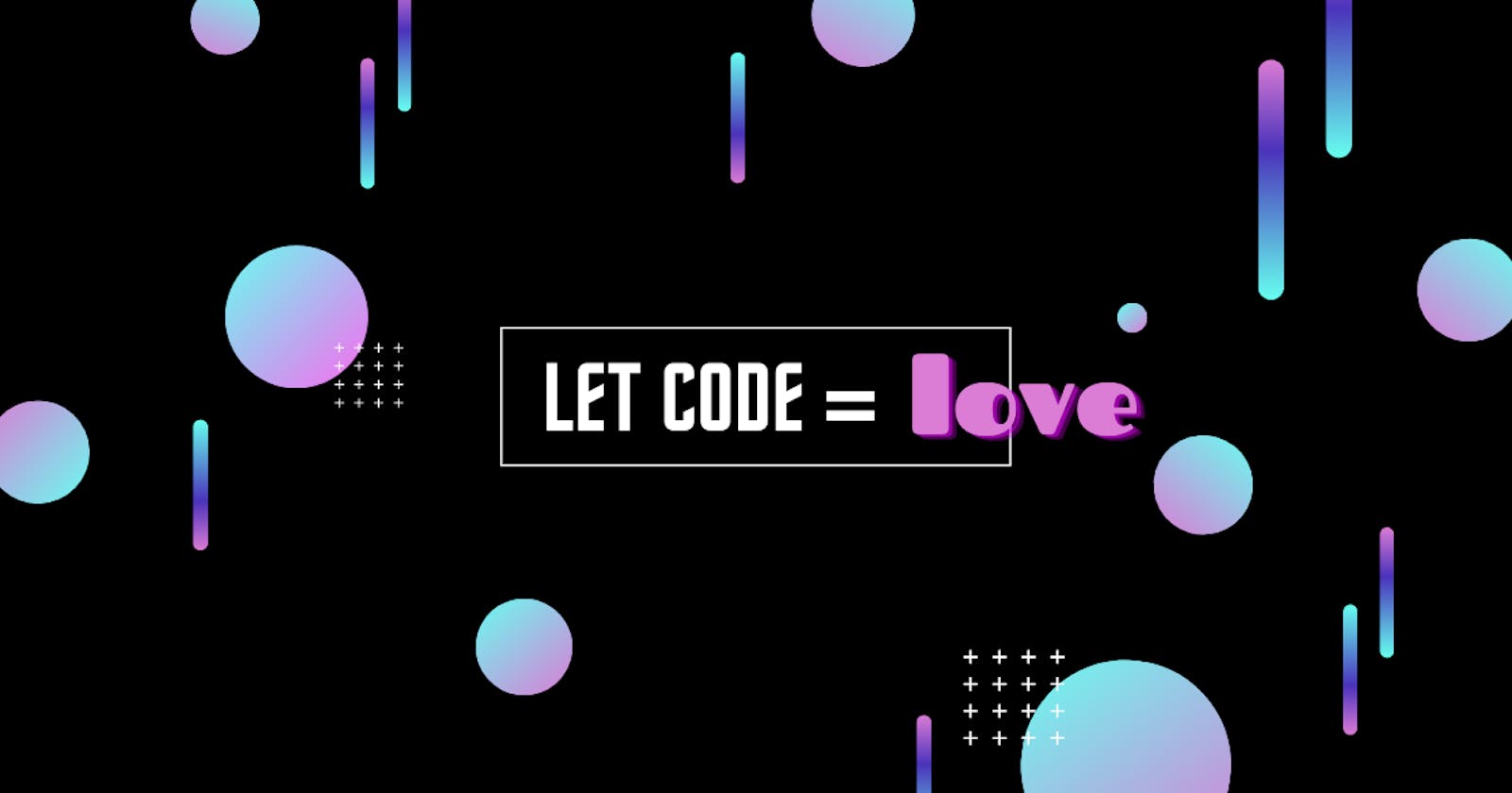 Let coding = love