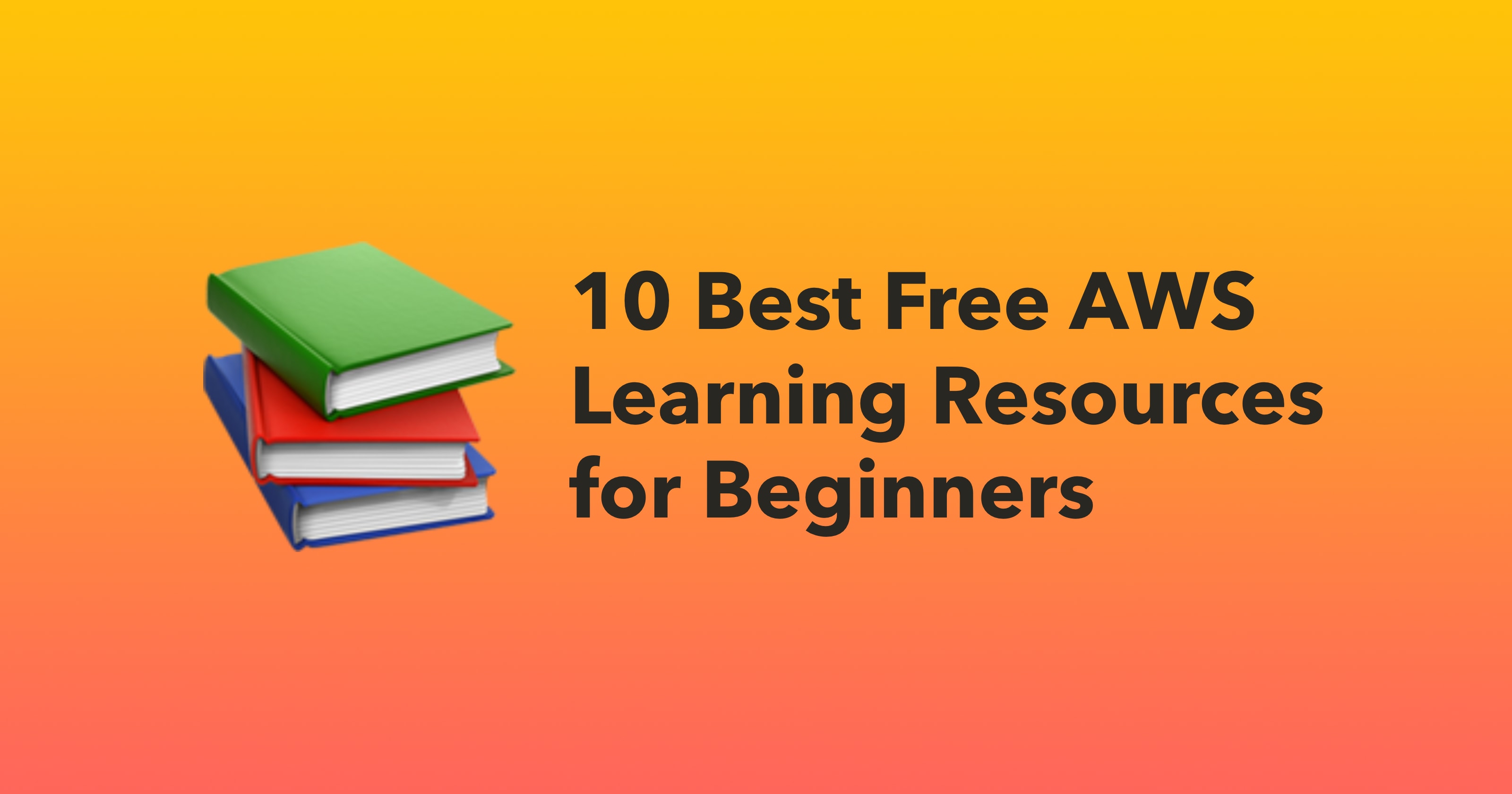10 Best Free AWS Learning Resources for Beginners